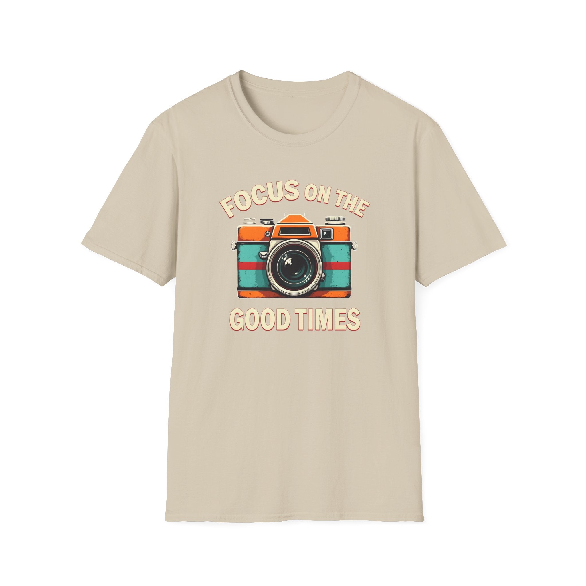 Focus on the Good Times T-Shirt