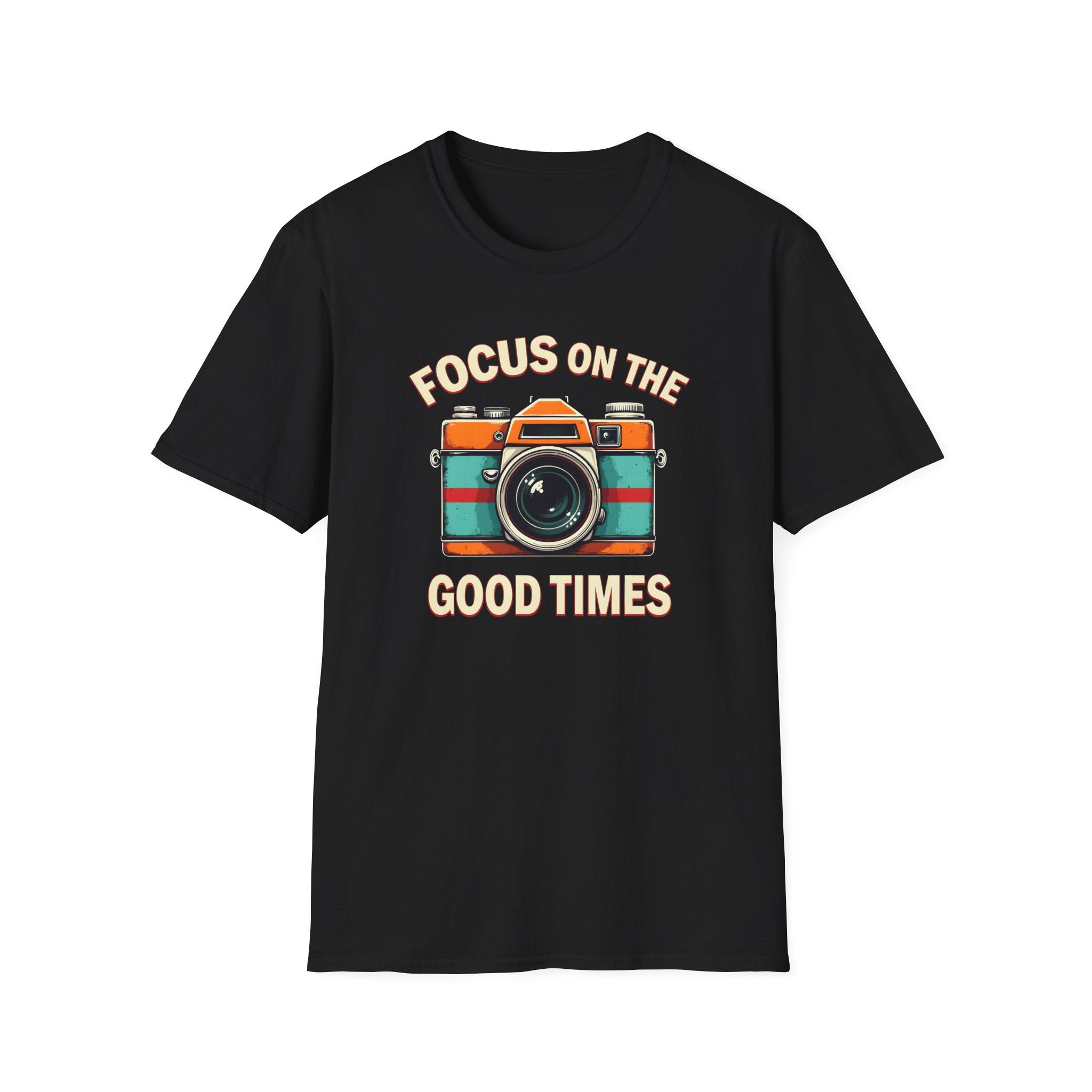 Focus on the Good Times T-Shirt