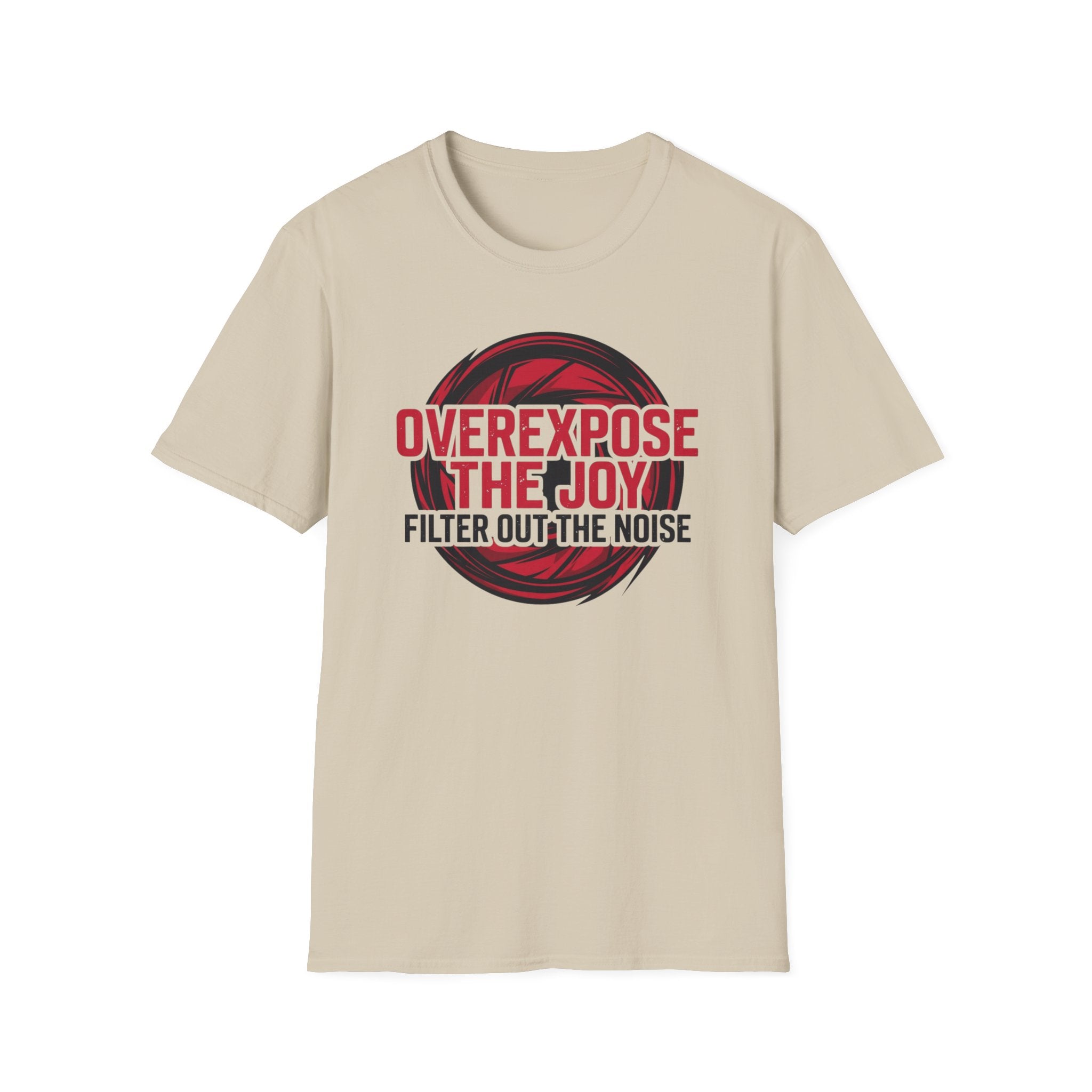 Overexpose the Joy T-Shirt