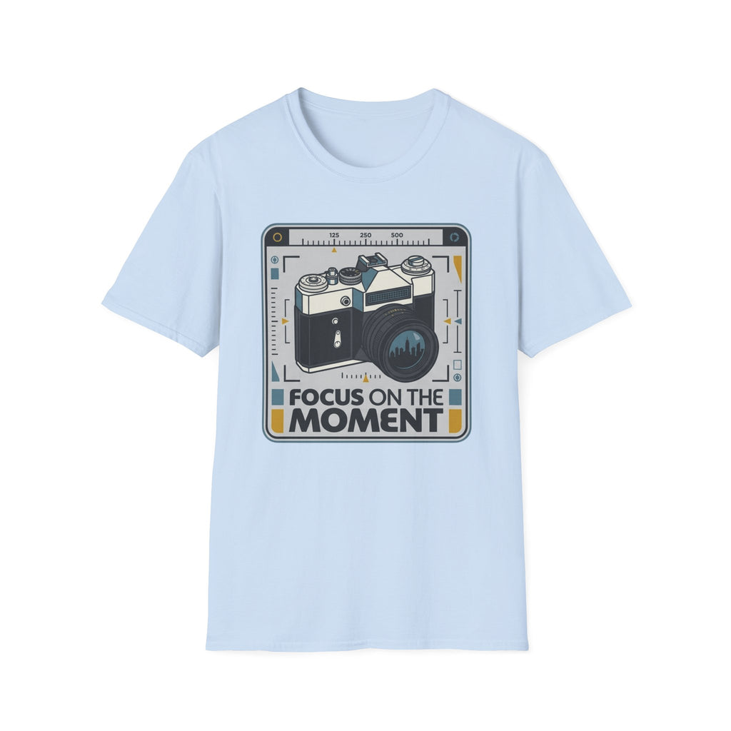 Focus on the Moment T-Shirt