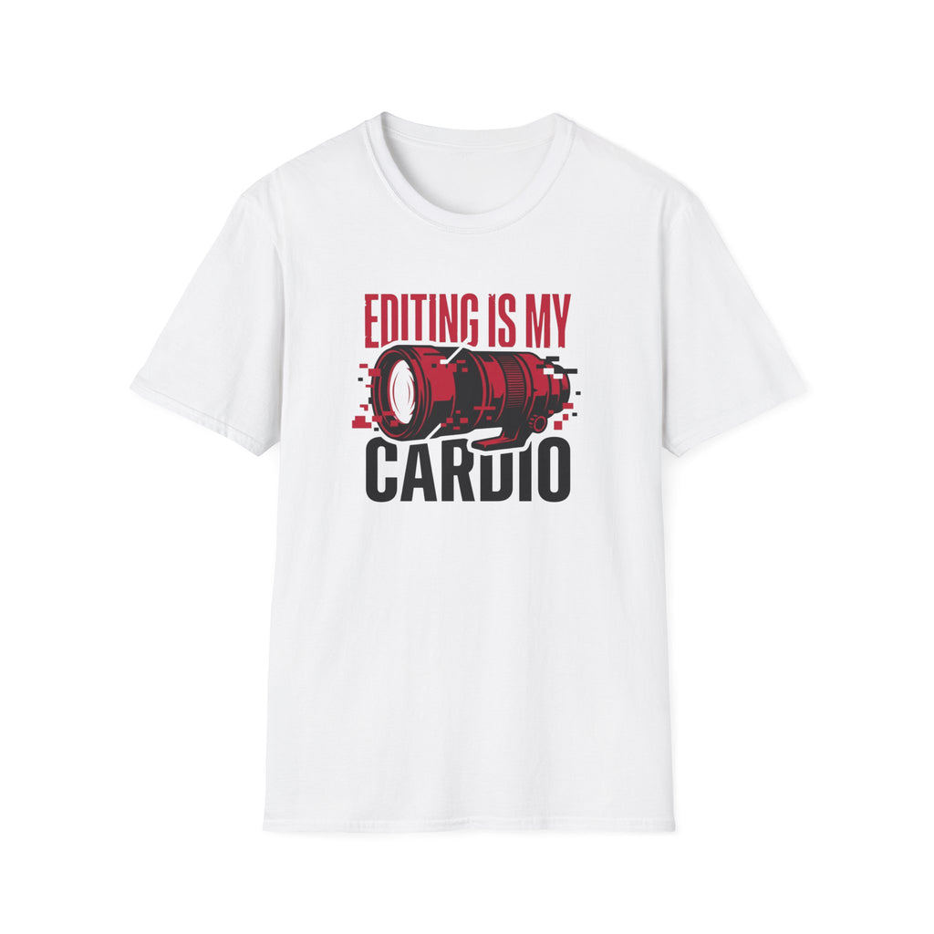 Editing is my Cardio T-Shirt