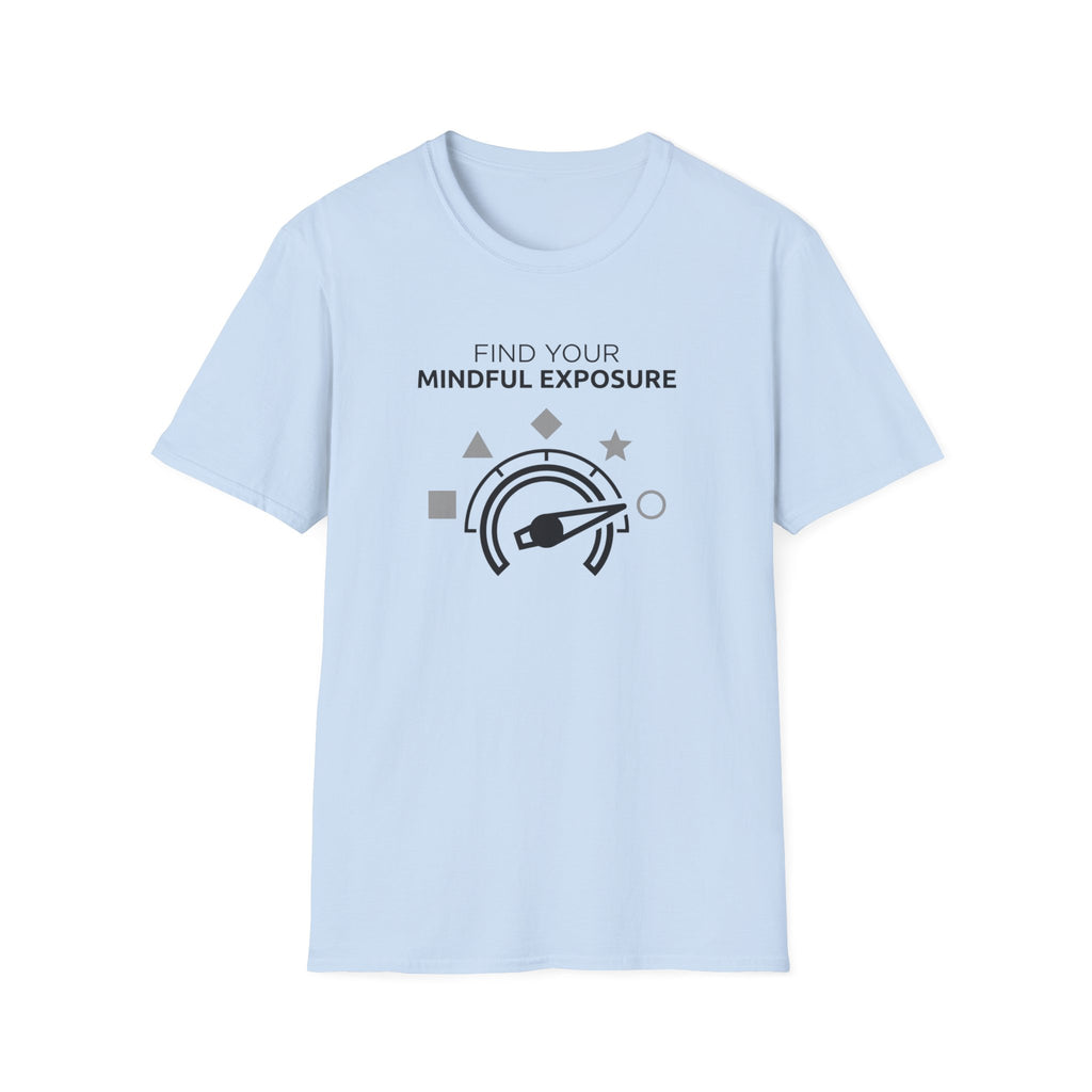 Mindful Exposure T-Shirt