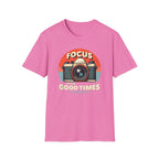Focus on the Good Times T-Shirt